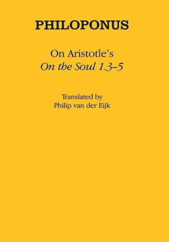 ON ARISTOTLE’S “ON THE SOUL 1.35” (ANCIENT COMMENTATORS ON By Philoponus & Van