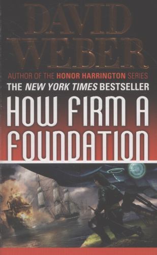 How Firm a Foundation: A Novel in the Safehold Series (#5) by Weber, David