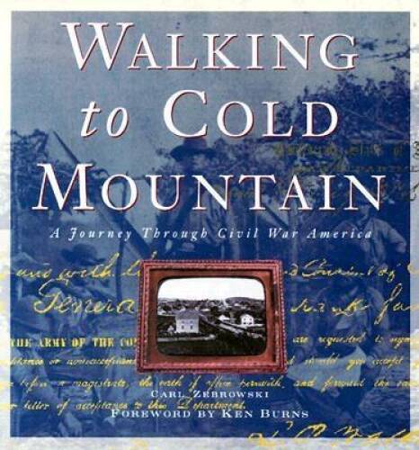 Walking to Cold Mountain: A Journey Through Civil War America – Hardcover – GOOD