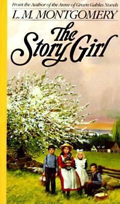 The Story Girl by L.M. Montgomery