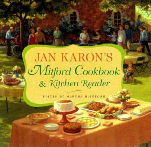 Jan Karon’s Mitford Cookbook and Kitchen Reader – Hardcover By Jan Karon – GOOD