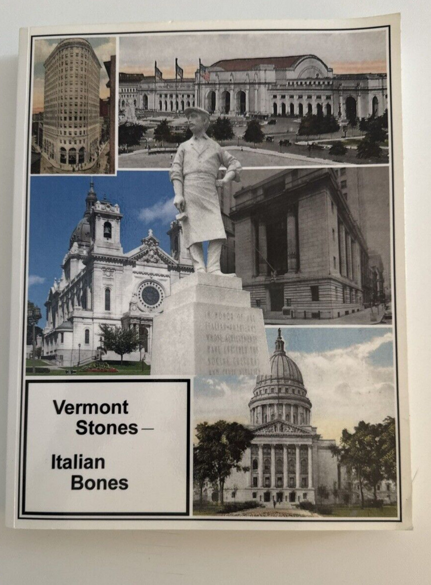 Vermont Stones Italian Bones – 2016 Bethel Vermont’s Marble Book 343 Pages
