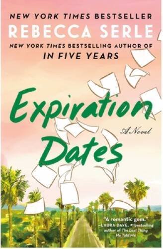 Expiration Dates: A Novel – Hardcover By Serle, Rebecca – VERY GOOD