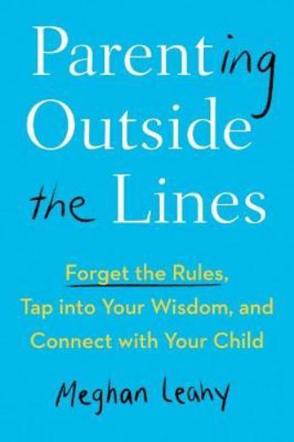Parenting Outside the Lines: Forget the Rules, – 9780593421420, Leahy, paperback