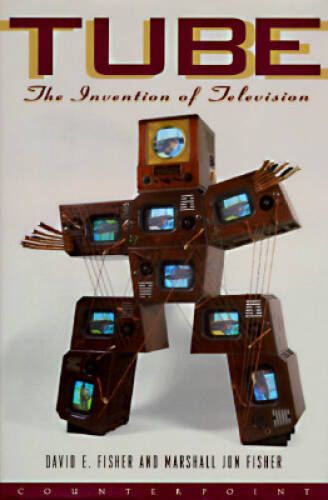 Tube: The Invention of Television (Sloan Technology Series) – Hardcover – GOOD