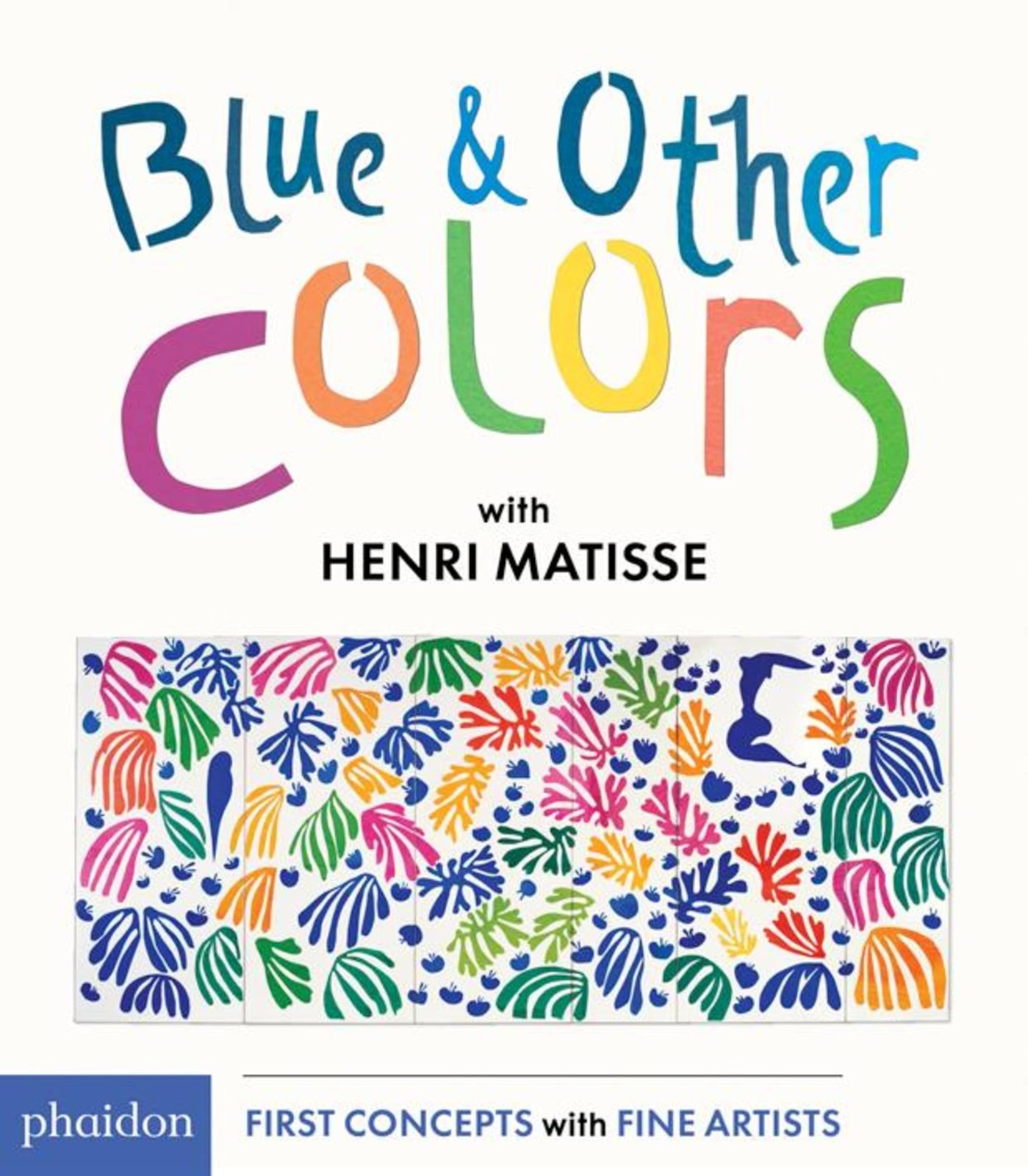 Blue & Other Colors: with Henri Matisse (First Concepts With Fine Artists) -…