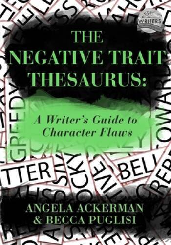 The Negative Trait Thesaurus: A Writer’s Guide to Character Flaws – GOOD