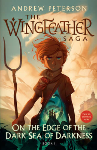 On the Edge of the Dark Sea of Darkness: The Wingfeather Saga Book 1 – VERY GOOD