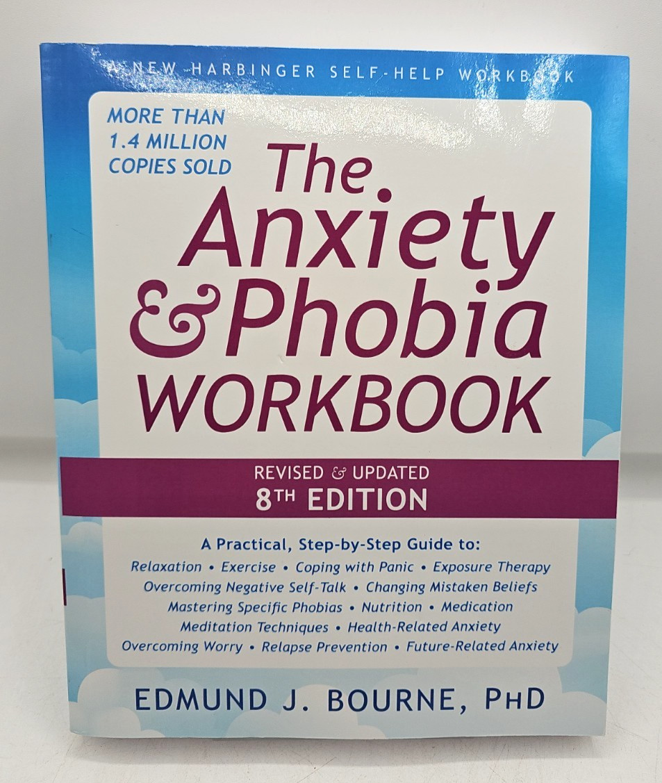 The Anxiety And Phobia Workbook 8th Edition Edmund J. Bourne Paperback