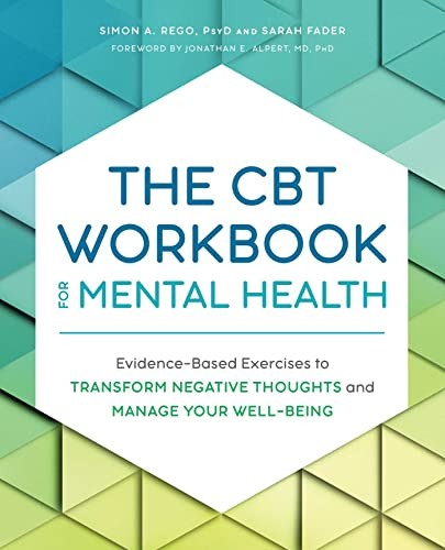 The CBT Workbook for Mental Health: Evidence-Ba, Rego, Fader, Alpert=-