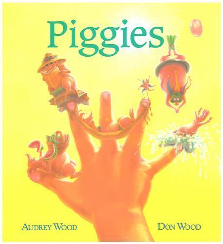 Piggies: A Delightful Picture Book About – paperback, 9780152002176, Audrey Wood