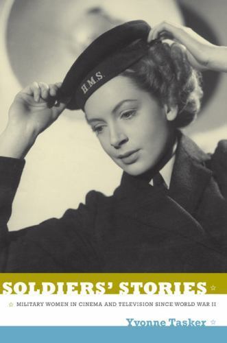 Soldiers’ Stories: Military Women in Cinema and Television since World War II