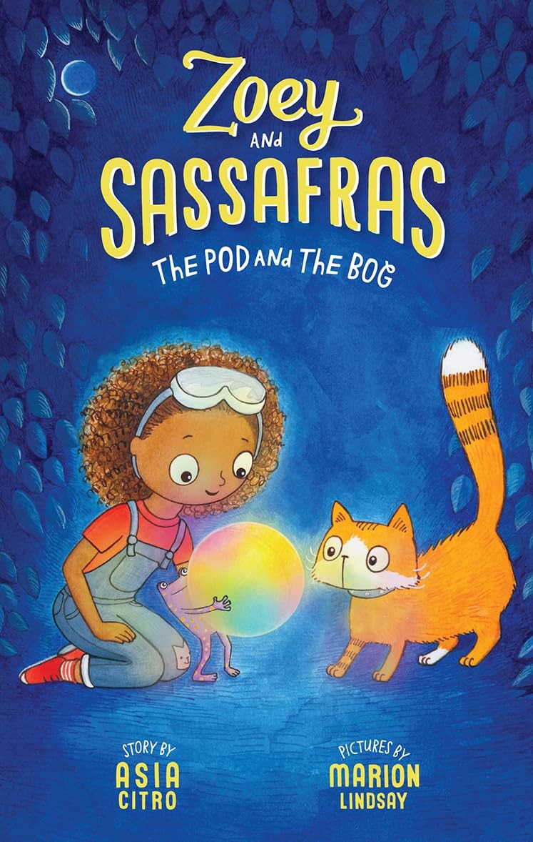 The Pod and The Bog (Zoey and Sassafras, 5) – paperback Citro, Asia|Lindsay,…