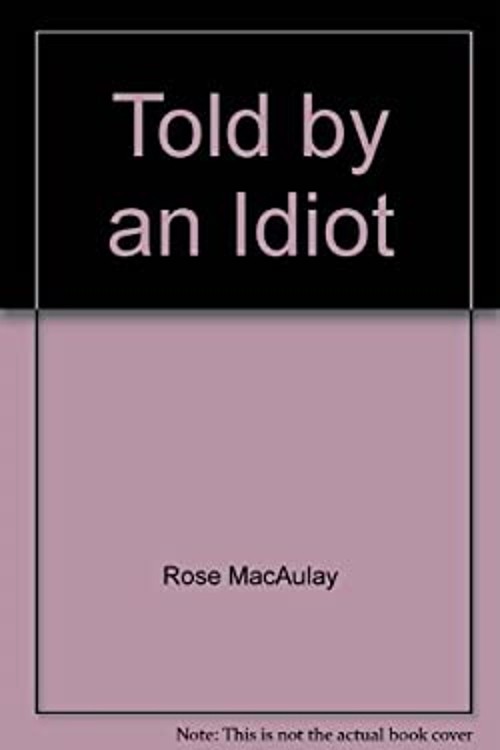 Told by an Idiot Mass Market Paperbound Rose Macaulay