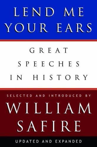 Lend Me Your Ears : Great Speeches in History by William Safire (2004,…