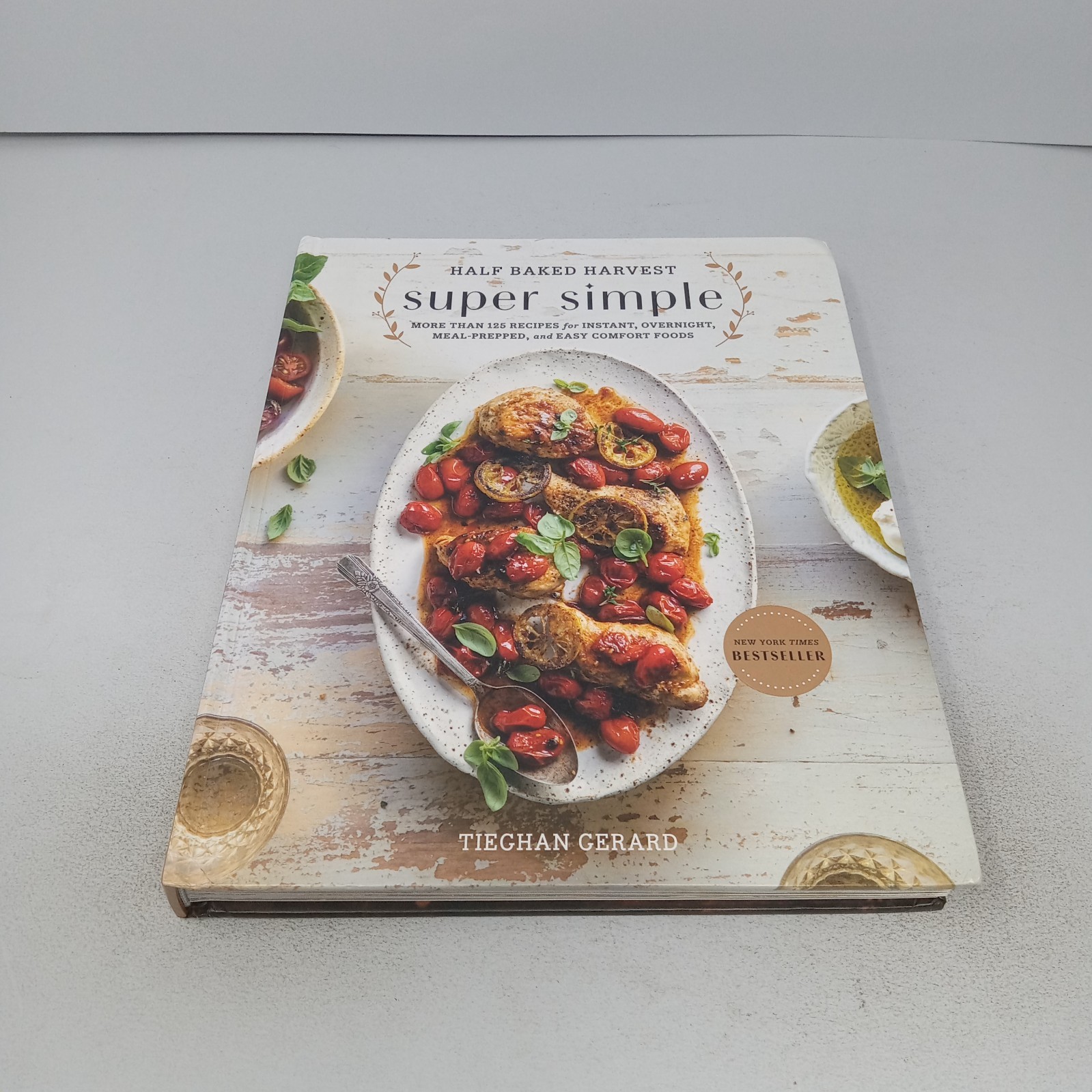 Half Baked Harvest Super Simple 2019 Clarkson Potter Hardcover by Tieghan Gerard