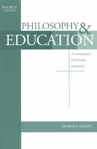Philosophy & Education: An Introduction in Christian Perspective – GOOD