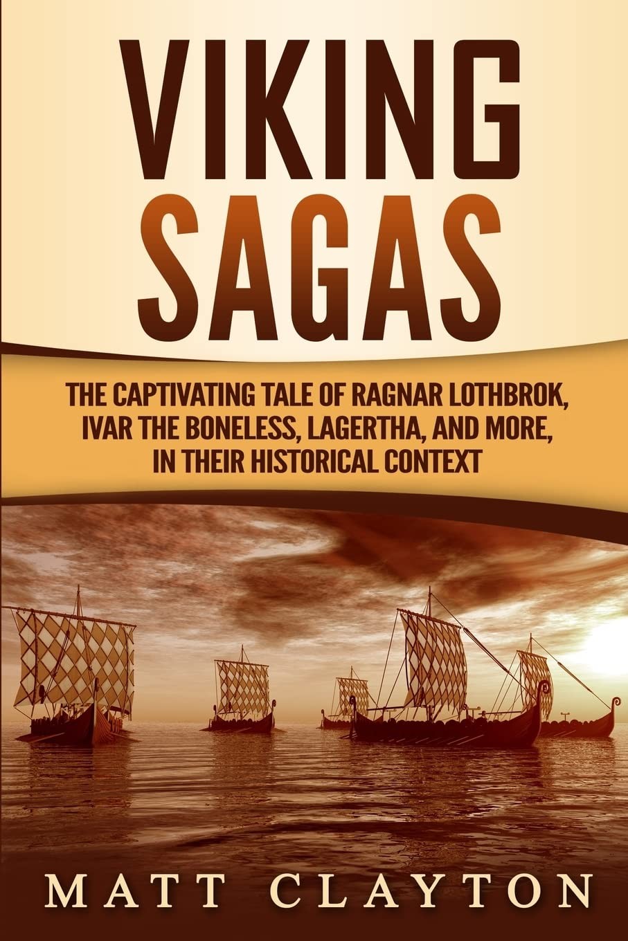 Viking Sagas: The Captivating Tale of Ragnar Lothbrok Ivar by Matt Clayton