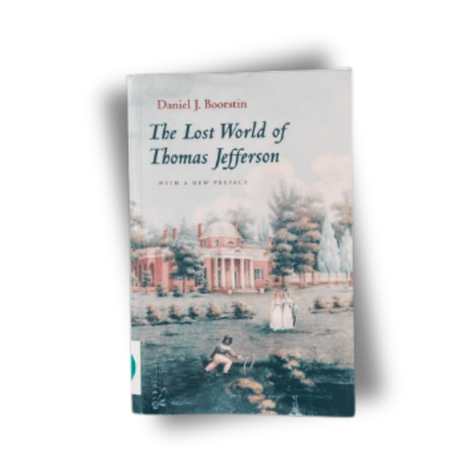 THE LOST WORLD OF THOMAS JEFFERSON by Daniel J. Boorstin TPB American History