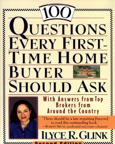 100 Questions Every First-Time Home Buyer Should Ask: With Answers from Top …