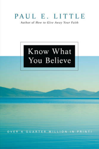 Know What You Believe – Paperback By Little, Paul E. – GOOD