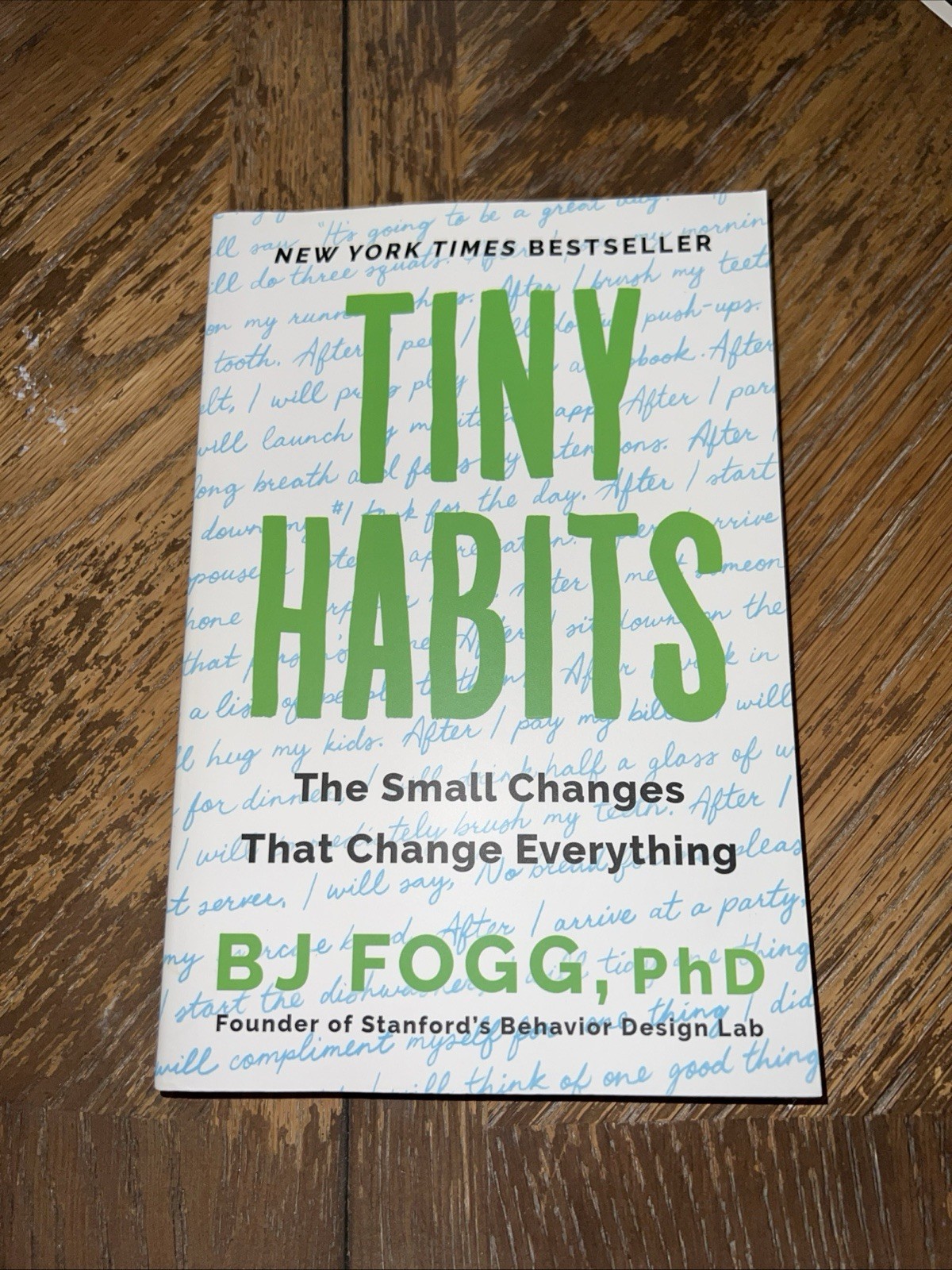 Tiny Habits : The Small Changes That Change Everything by B. J. Fogg Paperback