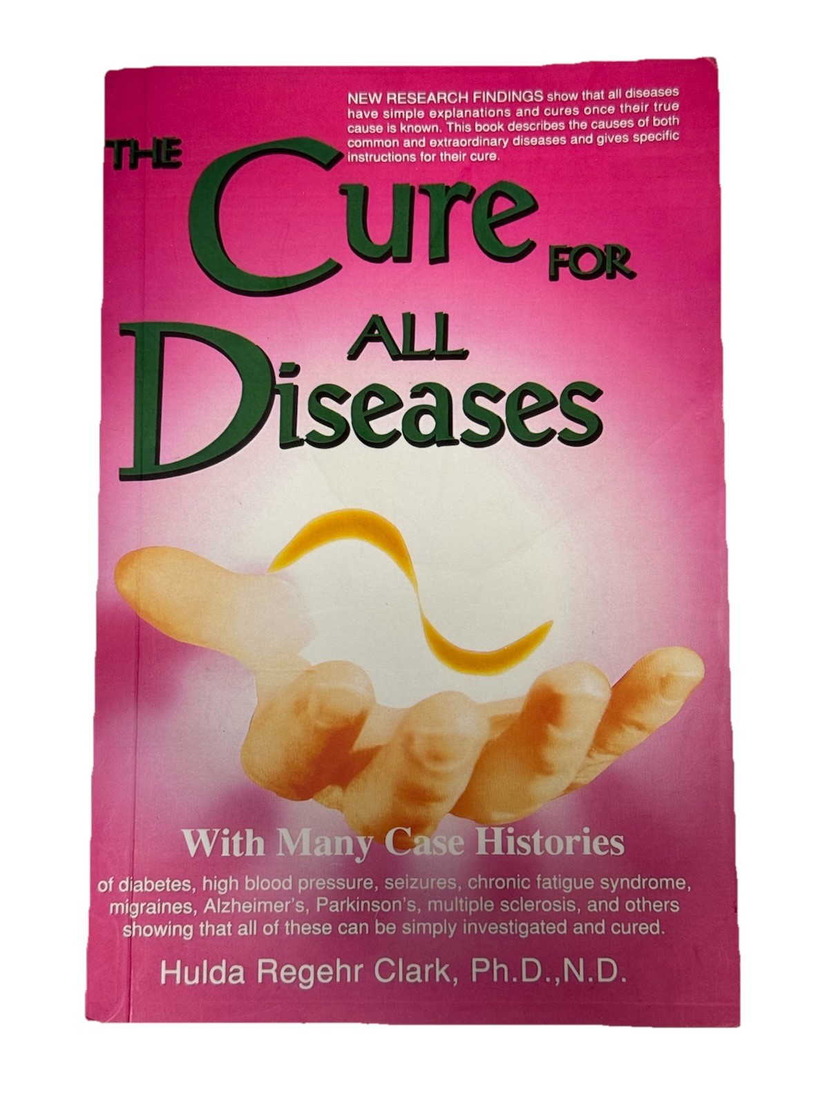 Cure for All Diseases : With Many Case Histories by Hulda Regehr Clark (1995,…