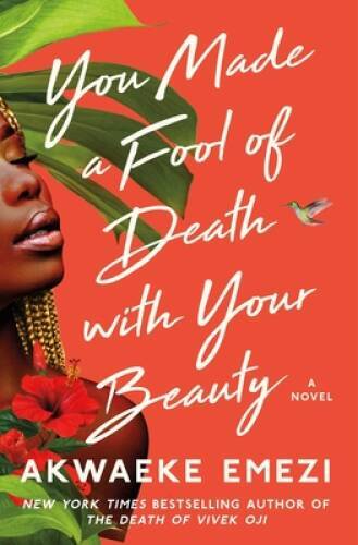 You Made a Fool of Death with Your Beauty: A Novel – Hardcover – GOOD