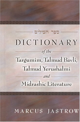 DICTIONARY OF THE TARGUMIM, TALMUD BAVLI, TALMUD By Marcus Jastrow – Hardcover