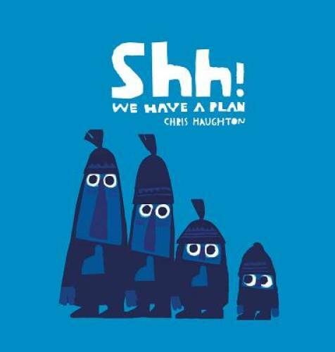 Shh! We Have a Plan – Board book By Haughton, Chris – GOOD