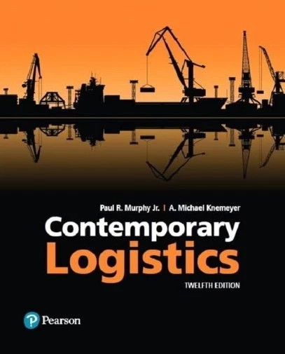 Contemporary Logistics by Paul Murphy Jr. and A. Knemeyer (2017, PAPERBACK)