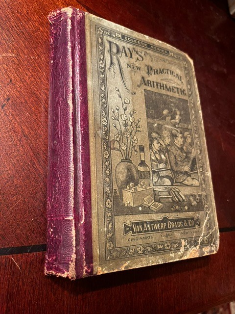 Ray’s New Practical Arithmetic Joseph Ray 1877 leather binding Van Antwerp Bragg