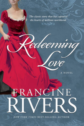 Redeeming Love – Paperback By Rivers, Francine – GOOD