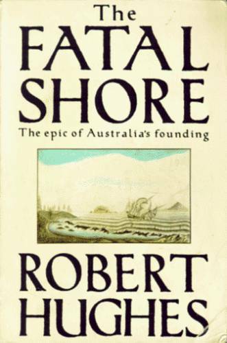 The Fatal Shore – Hardcover By Hughes, Robert – GOOD