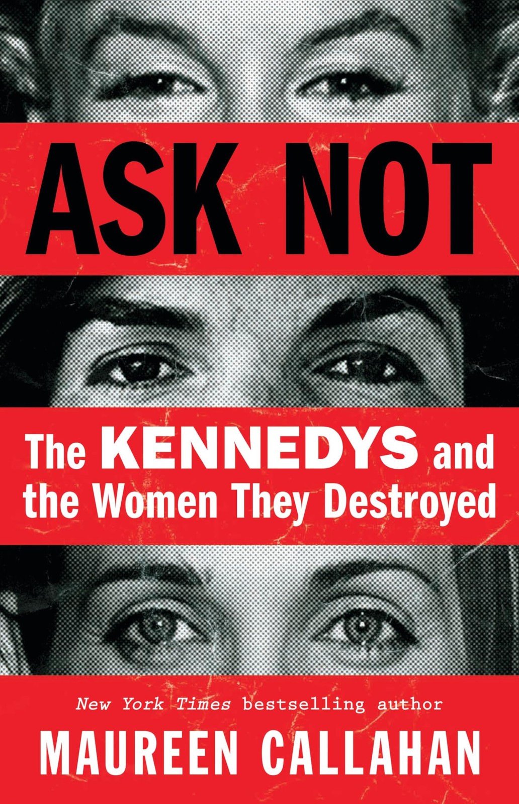 Ask Not: The Kennedys and the Women They Destroyed – hardcover Callahan, Mau…