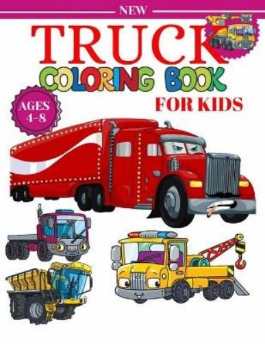 Ahmed Truck Coloring Book For Kids Ages 4-8 (Paperback)