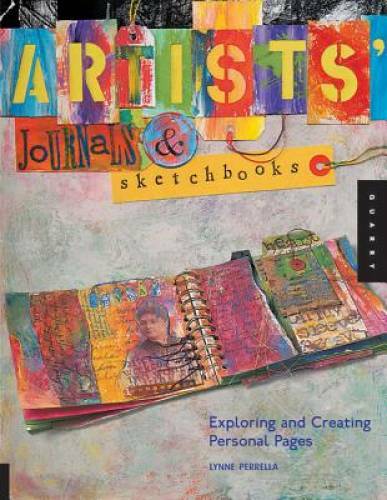Artists’ Journals and Sketchbooks: Exploring and Creating Personal Pages – GOOD