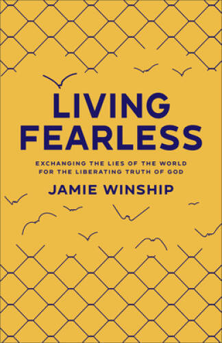 Living Fearless: Exchanging the Lies of the World for the Liberating Trut – GOOD