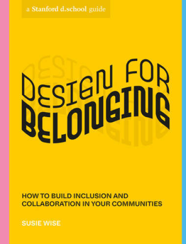 Design for Belonging: How to Build Inclusion and Collaboration in Yo – VERY GOOD