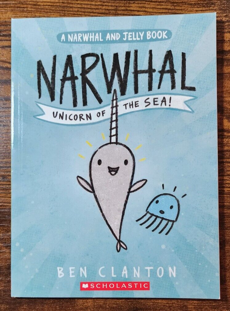 Narwhal Unicorn Of The Sea, Ben Clanton Paperback A Narwhal And Jelly Book