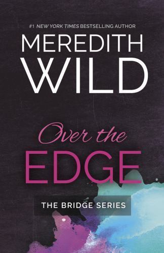 Over the Edge by Meredith Wild (2016, Uk- a Format Paperback)