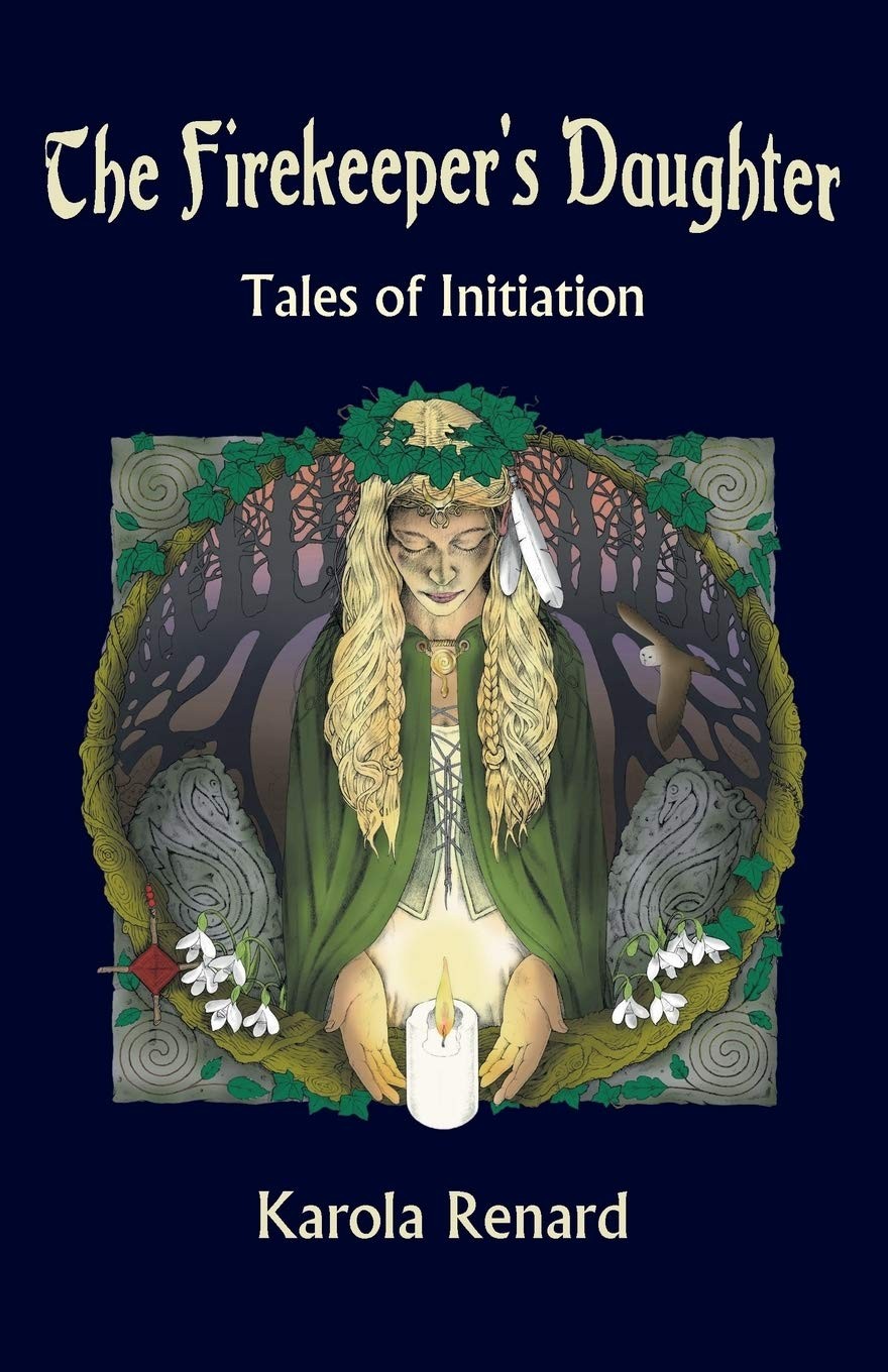 The Firekeeper’s Daughter: Tales of Initiation – paperback Renard, Karola