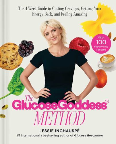 The Glucose Goddess Method: The 4-Week Guide to Cutting Cravings, Getting…