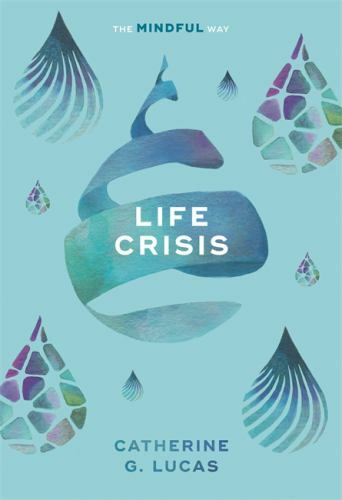 Life Crisis: The Mindful Way by