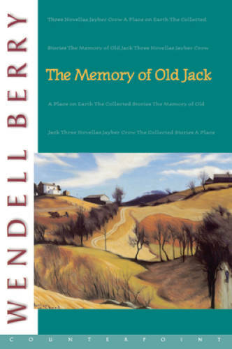 The Memory of Old Jack (Port William) – Paperback By Berry, Wendell – GOOD