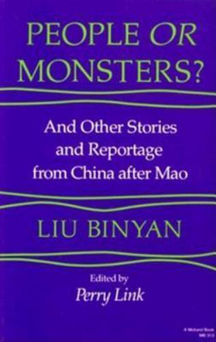 People or Monsters?: And Other Stories and Reportage from China After Mao (C…