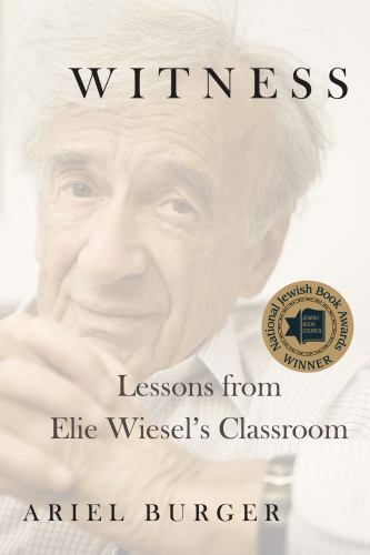 Witness: Lessons from Elie Wiesel’s Classroom – 9781328802699, Burger, hardcover