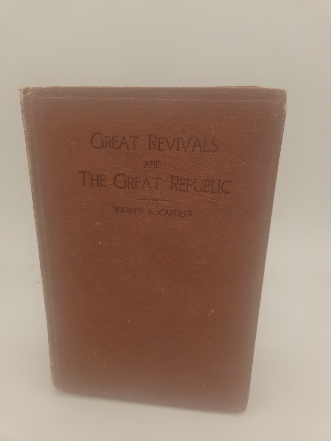 Great Revivals And The Great Republic 1904 By Warren Candler HC Library Ed BZ7