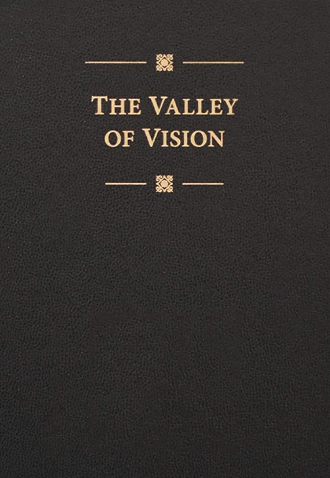 The Valley of Vision: A Collection of Puritan Prayers & Devotions – Arthur B…