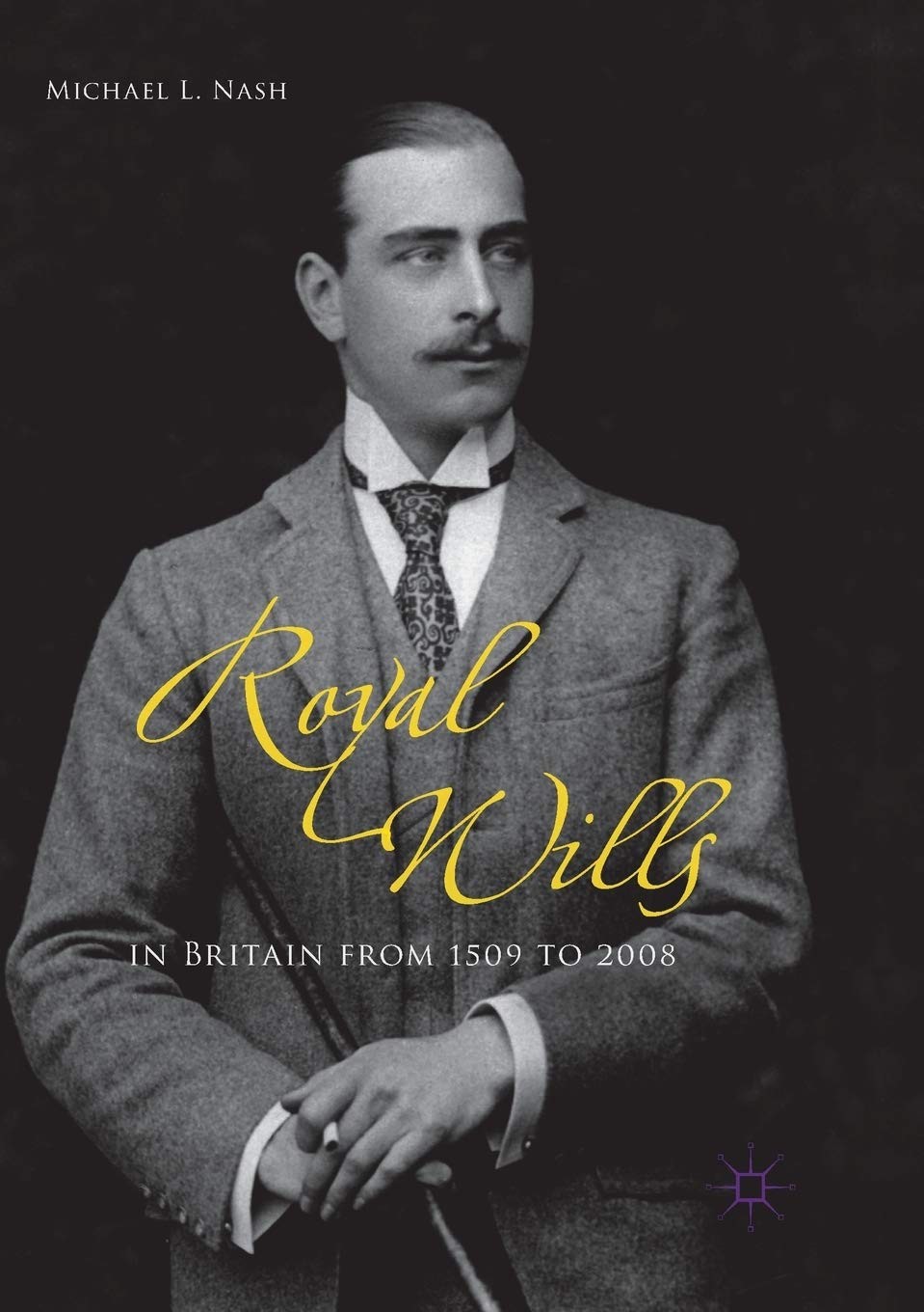 Royal Wills in Britain from 1509 to 2008 By Nash, Michael L. Mic
